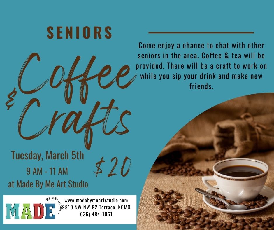 Seniors Coffee & Crafts Tue., March 5 9-11