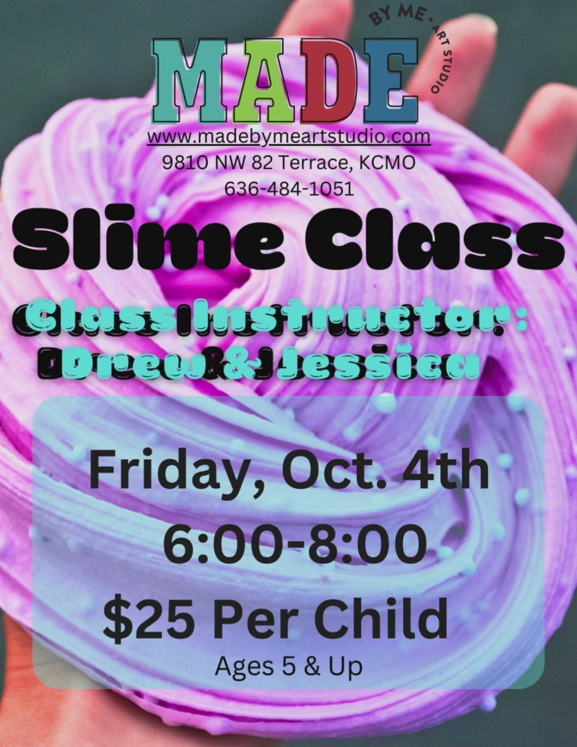 Slime Class Fri., Oct. 4th 6PM-8PM